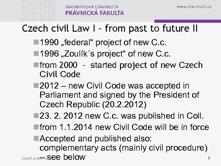 www. law. muni. cz Czech civil Law I – from past to future II