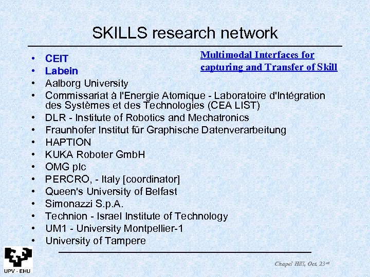 SKILLS research network • • • • Multimodal Interfaces for CEIT capturing and Transfer