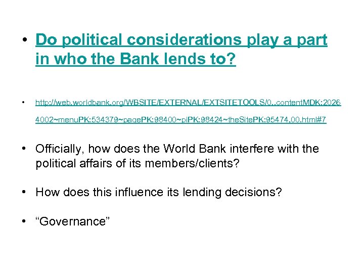  • Do political considerations play a part in who the Bank lends to?