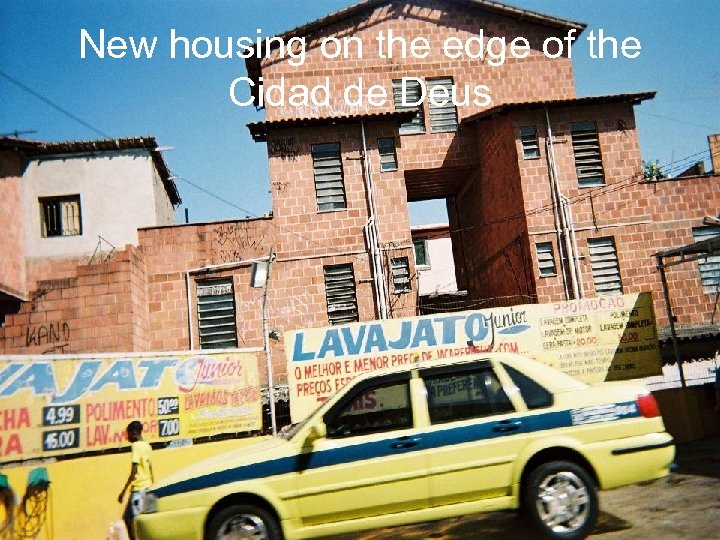 New housing on the edge of the Cidad de Deus 
