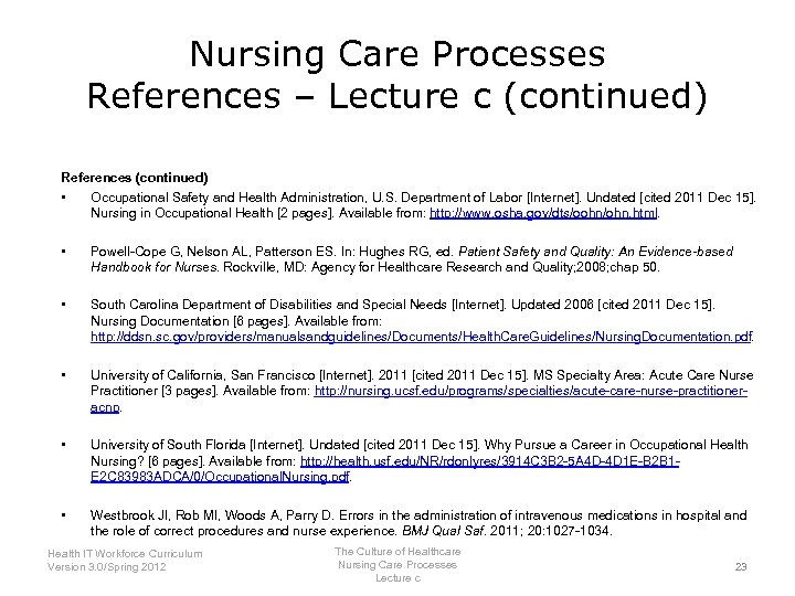 Nursing Care Processes References – Lecture c (continued) References (continued) • Occupational Safety and