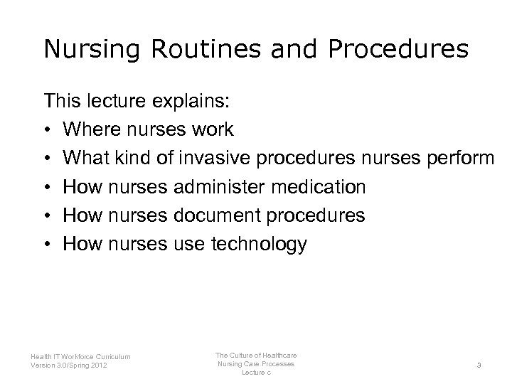 Nursing Routines and Procedures This lecture explains: • Where nurses work • What kind