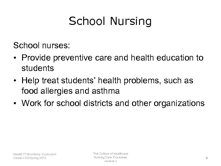 School Nursing School nurses: • Provide preventive care and health education to students •