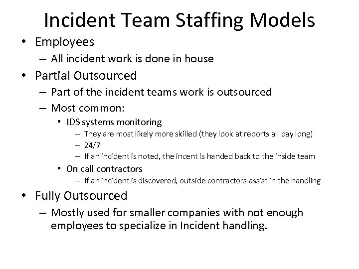 Incident Team Staffing Models • Employees – All incident work is done in house