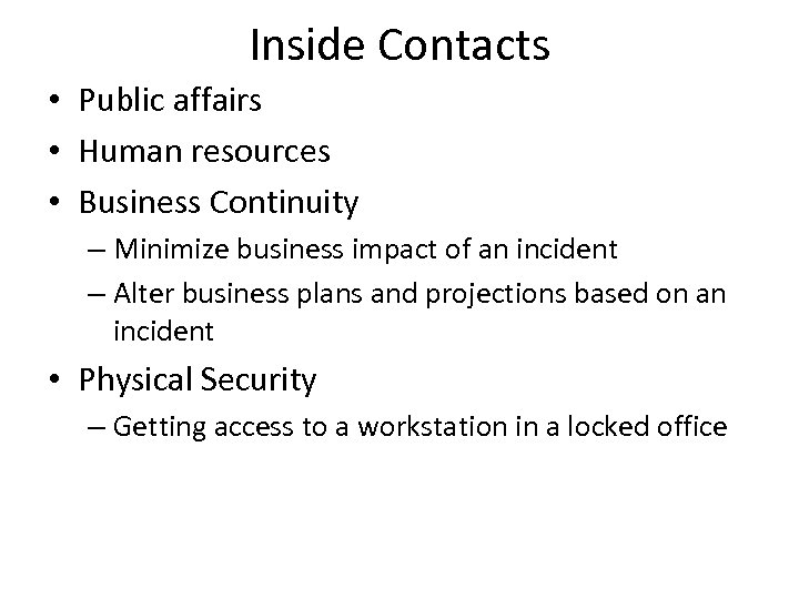 Inside Contacts • Public affairs • Human resources • Business Continuity – Minimize business