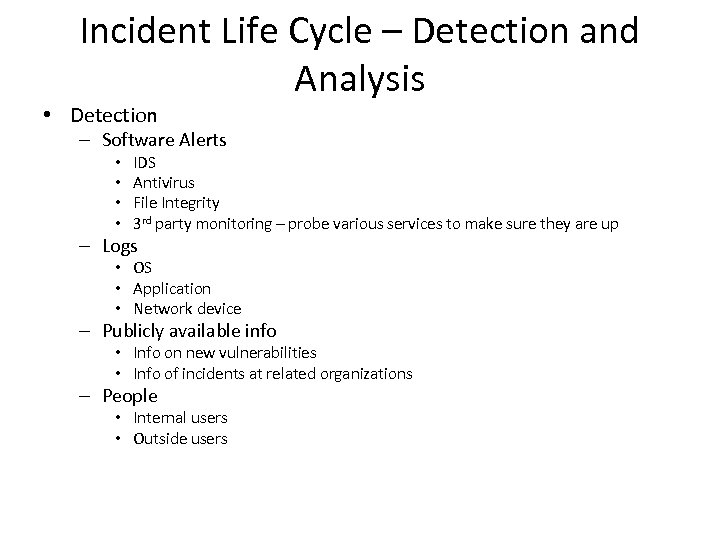 Incident Life Cycle – Detection and Analysis • Detection – Software Alerts • •