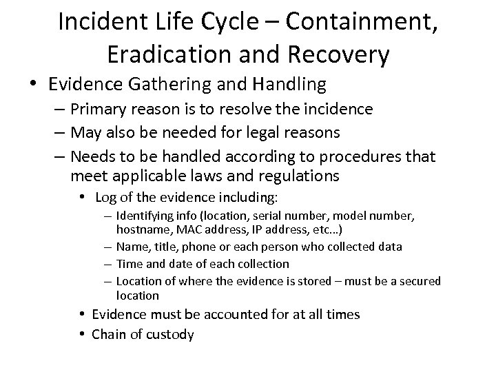 Incident Life Cycle – Containment, Eradication and Recovery • Evidence Gathering and Handling –