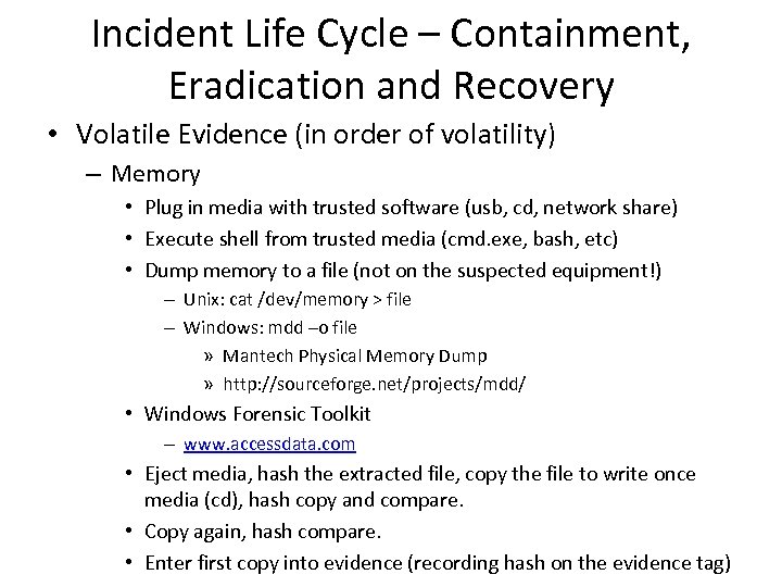 Incident Life Cycle – Containment, Eradication and Recovery • Volatile Evidence (in order of