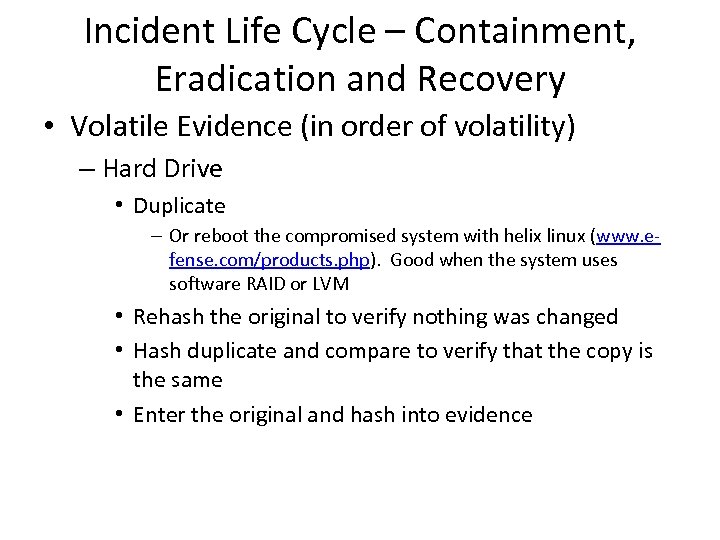 Incident Life Cycle – Containment, Eradication and Recovery • Volatile Evidence (in order of