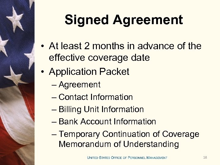 Signed Agreement • At least 2 months in advance of the effective coverage date