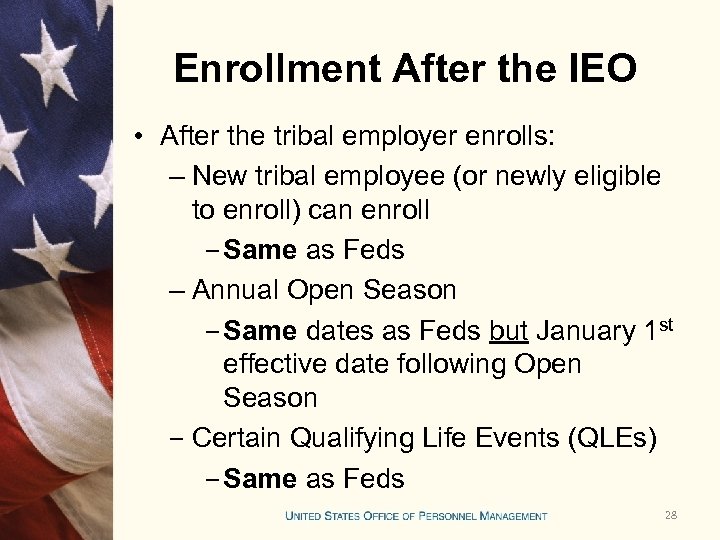 Enrollment After the IEO • After the tribal employer enrolls: – New tribal employee