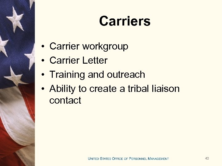 Carriers • • Carrier workgroup Carrier Letter Training and outreach Ability to create a