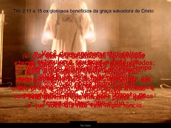 Tito 2: 11 a 15 os gloriosos benefícios da graça salvadora de Cristo 15