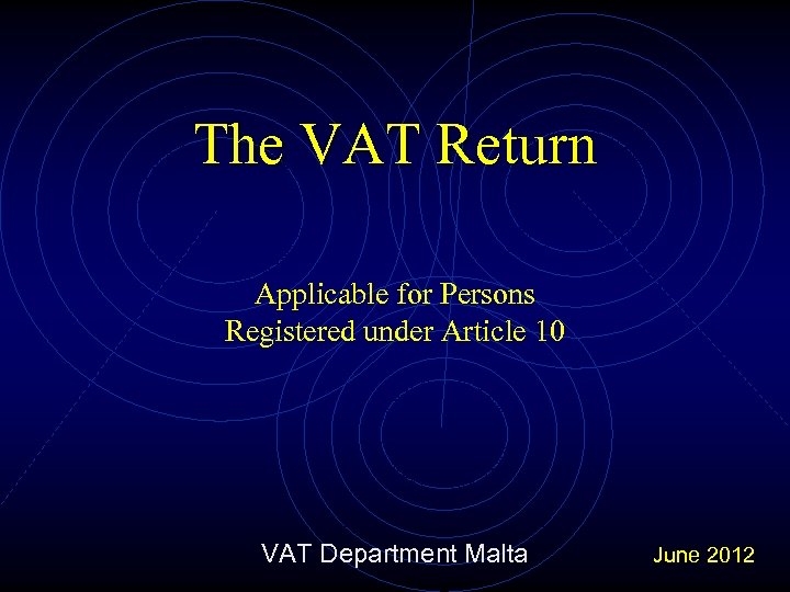 The VAT Return Applicable for Persons Registered under Article 10 VAT Department Malta June