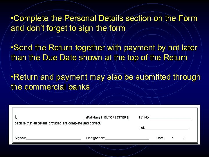  • Complete the Personal Details section on the Form and don’t forget to