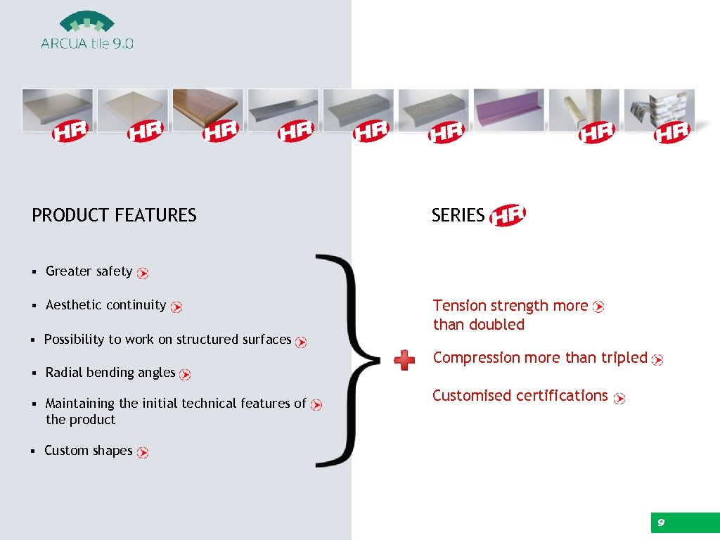 PRODUCT FEATURES § Greater safety § Aesthetic continuity § Possibility to work on structured