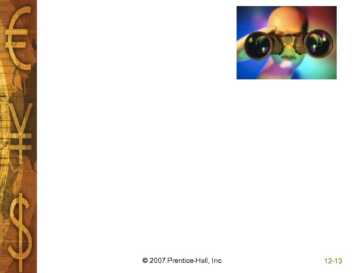 © 2007 Prentice-Hall, Inc 12 -13 