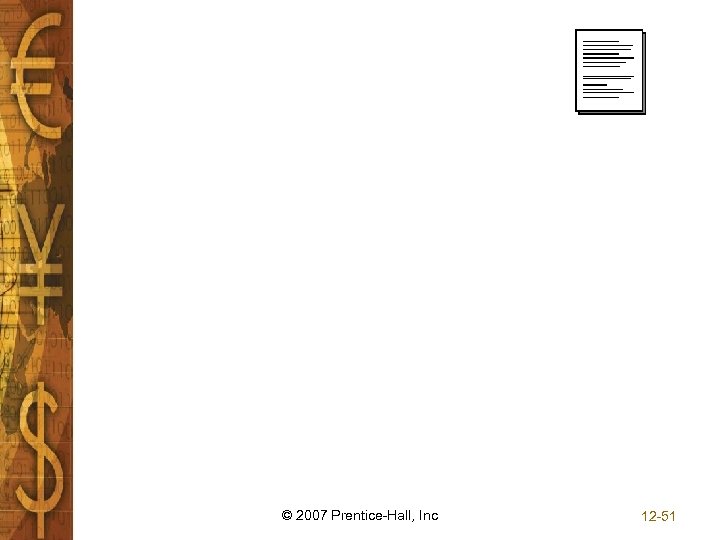 © 2007 Prentice-Hall, Inc 12 -51 