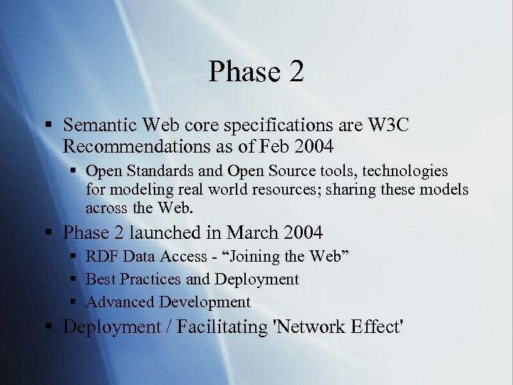 Phase 2 § Semantic Web core specifications are W 3 C Recommendations as of