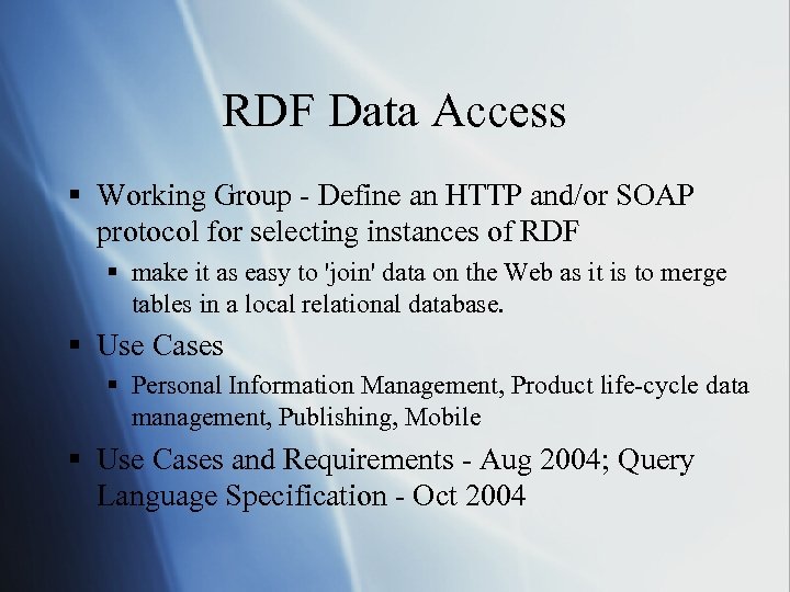 RDF Data Access § Working Group - Define an HTTP and/or SOAP protocol for