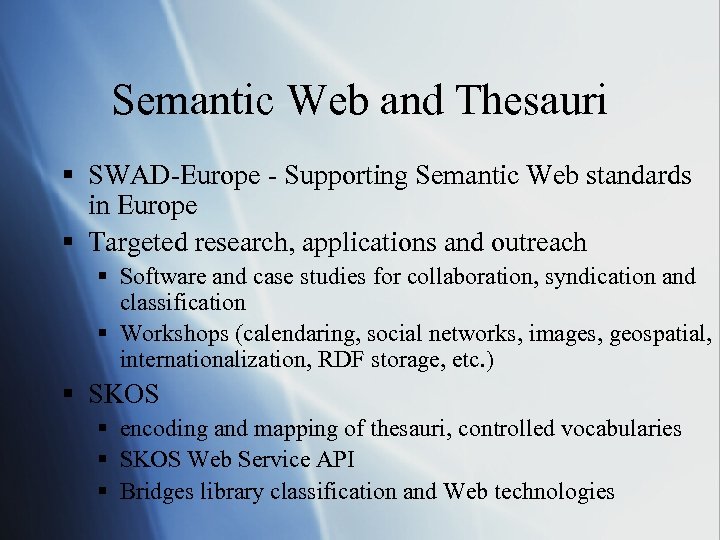 Semantic Web and Thesauri § SWAD-Europe - Supporting Semantic Web standards in Europe §