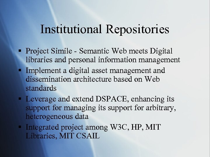 Institutional Repositories § Project Simile - Semantic Web meets Digital libraries and personal information