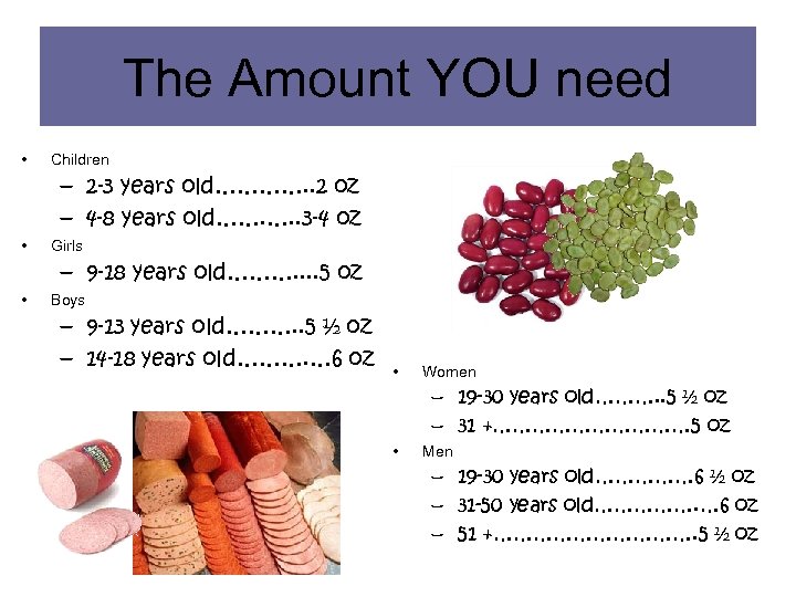 The Amount YOU need • Children – 2 -3 years old…………. . 2 oz