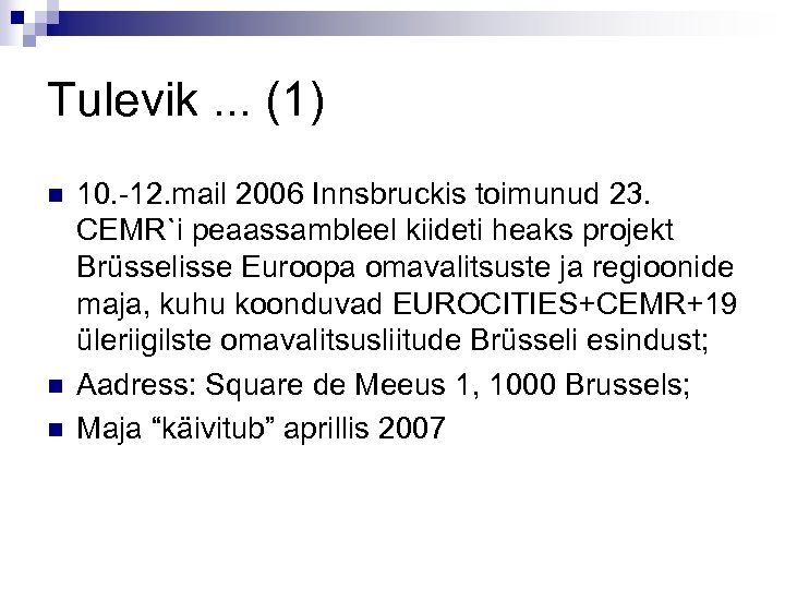 Tulevik. . . (1) n n n 10. -12. mail 2006 Innsbruckis toimunud 23.