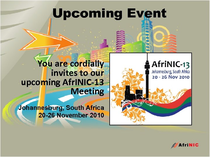 Upcoming Event You are cordially invites to our upcoming Afr. INIC-13 Meeting Johannesburg, South