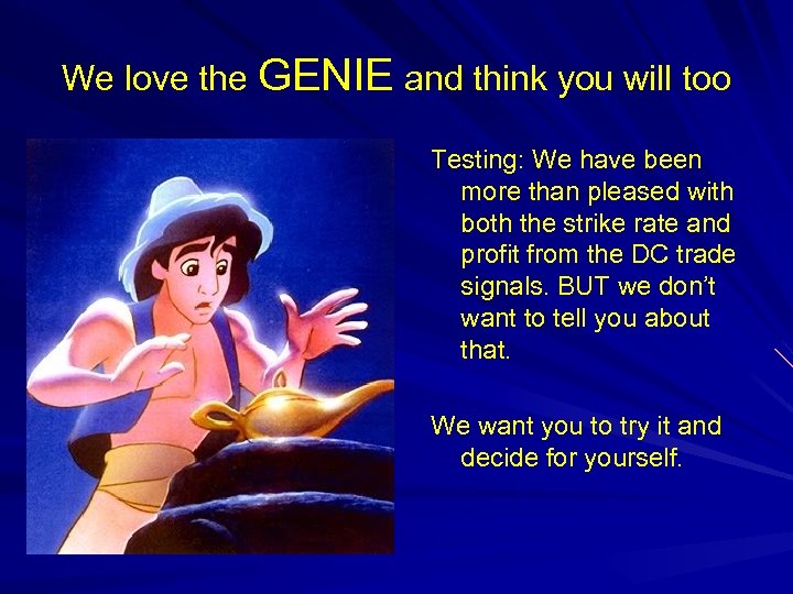 We love the GENIE and think you will too Testing: We have been more