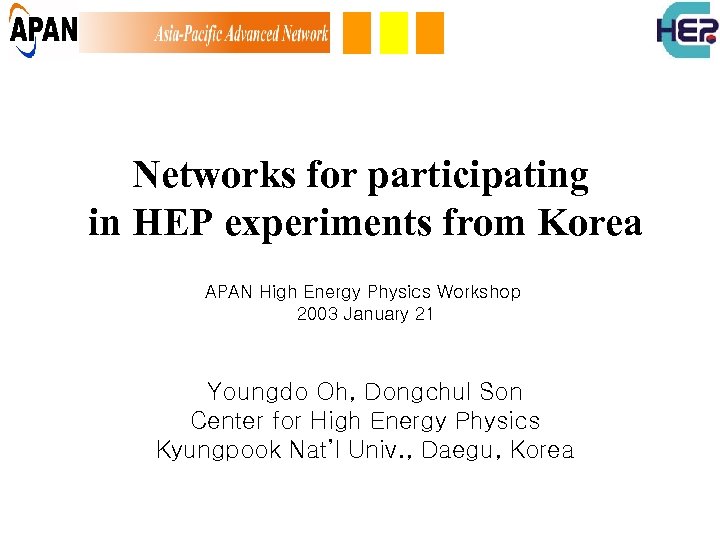 Networks for participating in HEP experiments from Korea APAN High Energy Physics Workshop 2003