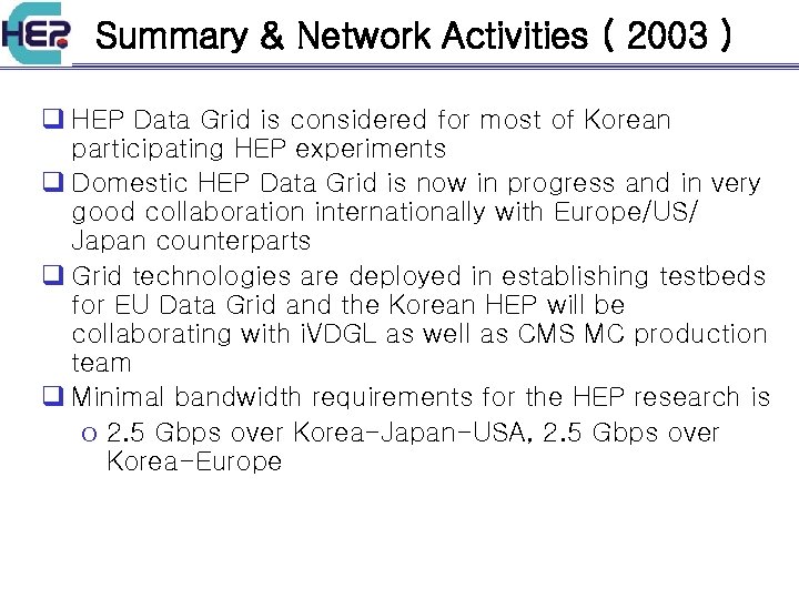 Summary & Network Activities ( 2003 ) q HEP Data Grid is considered for