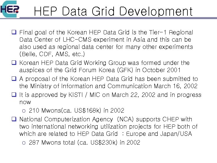 HEP Data Grid Development q Final goal of the Korean HEP Data Grid is