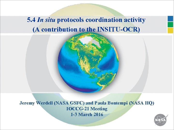 5. 4 In situ protocols coordination activity (A contribution to the INSITU-OCR) Jeremy Werdell