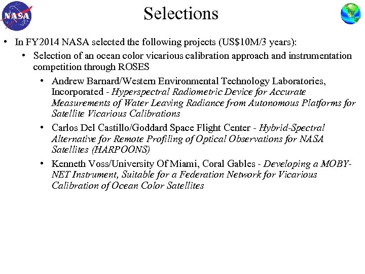 Selections • In FY 2014 NASA selected the following projects (US$10 M/3 years): •