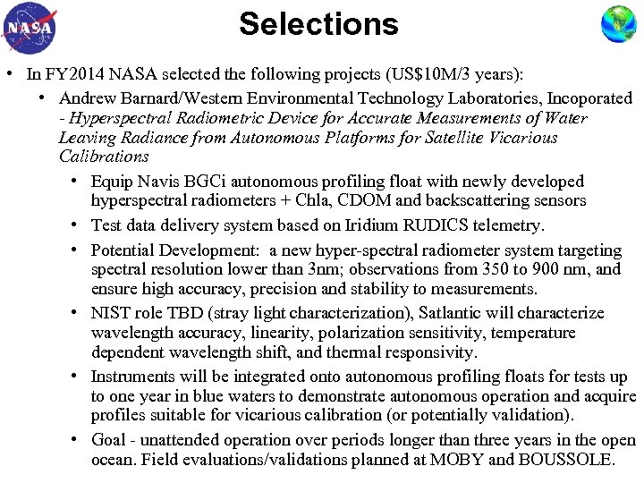 Selections • In FY 2014 NASA selected the following projects (US$10 M/3 years): •