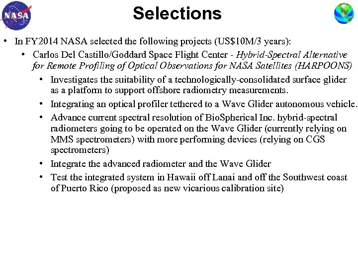 Selections • In FY 2014 NASA selected the following projects (US$10 M/3 years): •