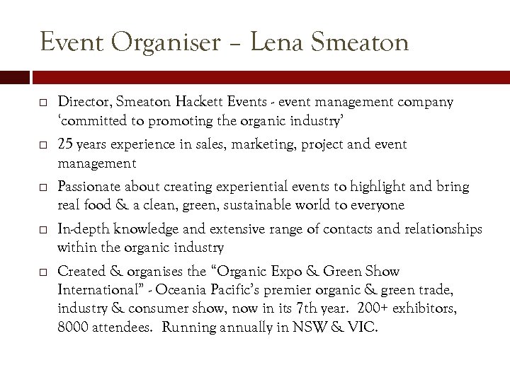 Event Organiser – Lena Smeaton Director, Smeaton Hackett Events - event management company ‘committed