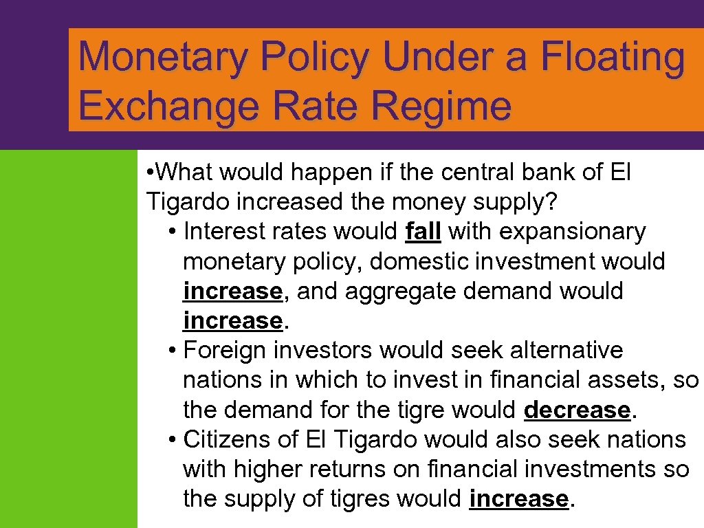  Monetary Policy Under a Floating Exchange Rate Regime • What would happen if