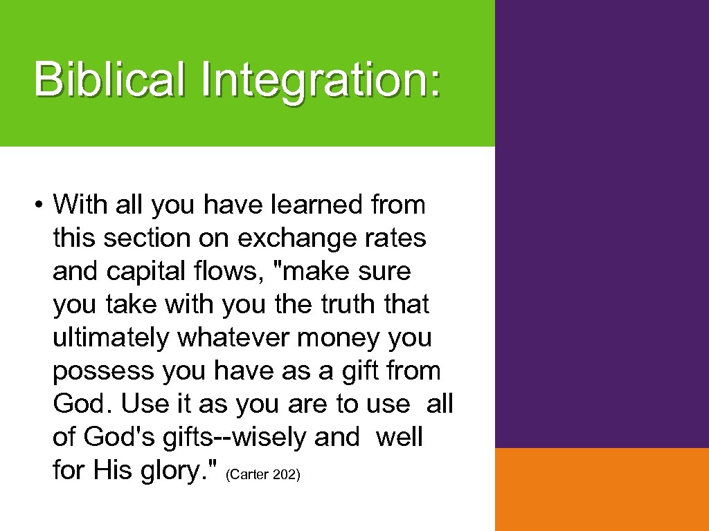 Biblical Integration: • With all you have learned from this section on exchange rates