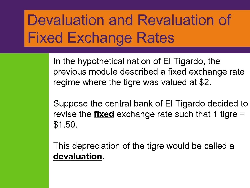  Devaluation and Revaluation of Fixed Exchange Rates In the hypothetical nation of El