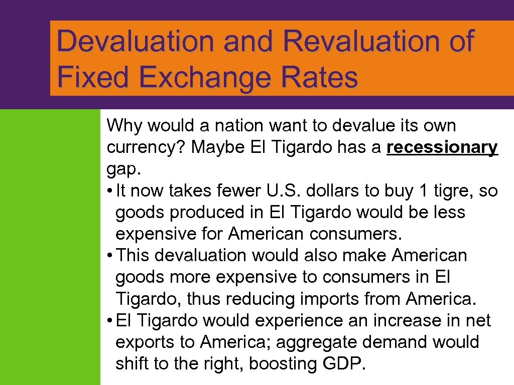  Devaluation and Revaluation of Fixed Exchange Rates Why would a nation want to