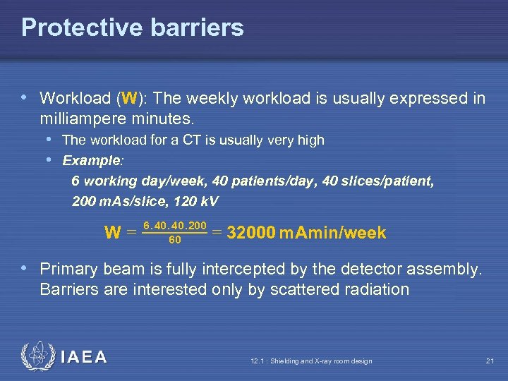 Protective barriers • Workload (W): The weekly workload is usually expressed in milliampere minutes.