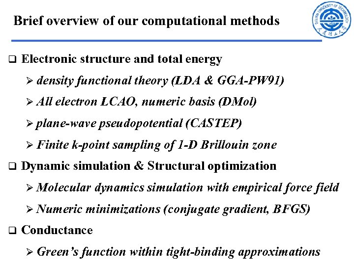 Brief overview of our computational methods q Electronic structure and total energy Ø density