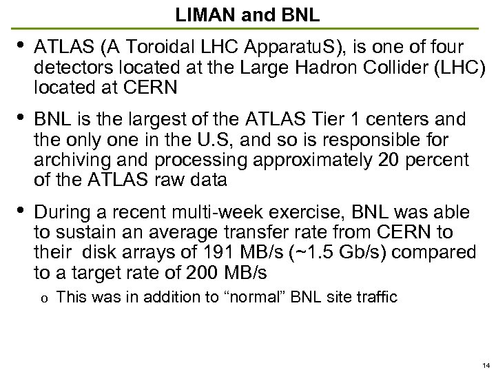 LIMAN and BNL • ATLAS (A Toroidal LHC Apparatu. S), is one of four