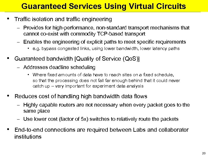 Guaranteed Services Using Virtual Circuits • Traffic isolation and traffic engineering – Provides for