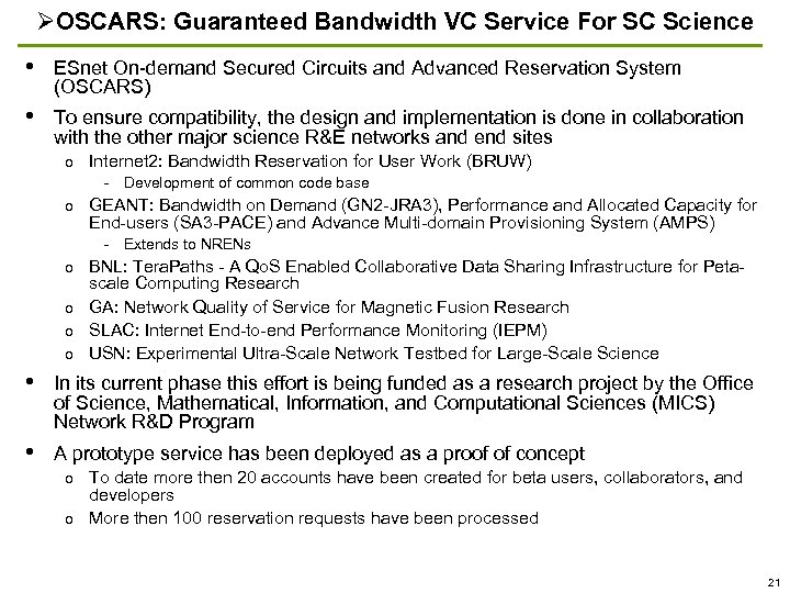  OSCARS: Guaranteed Bandwidth VC Service For SC Science • ESnet On-demand Secured Circuits