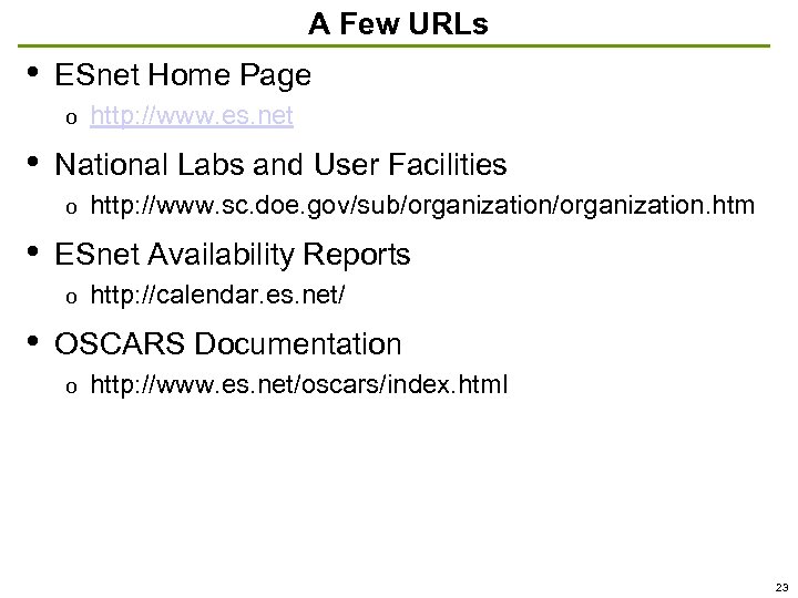 A Few URLs • ESnet Home Page o • National Labs and User Facilities