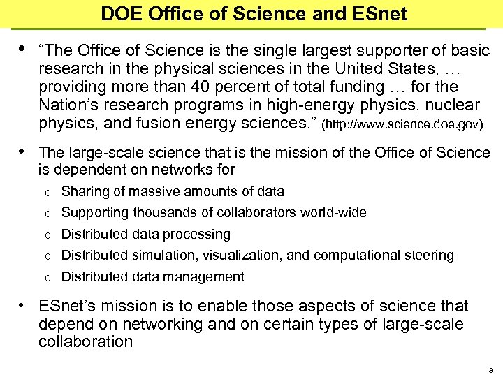 DOE Office of Science and ESnet • “The Office of Science is the single