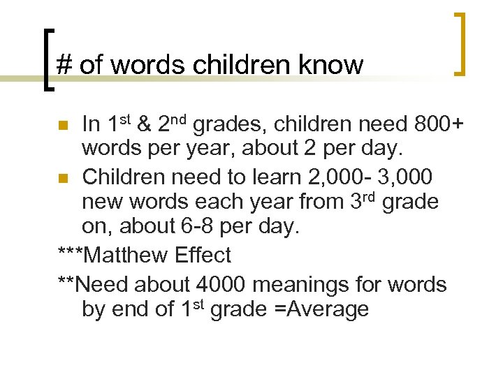 # of words children know In 1 st & 2 nd grades, children need
